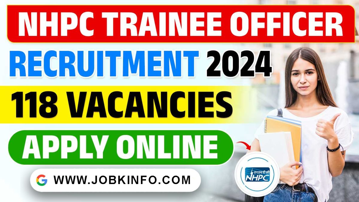 NHPC Trainee Officer Recruitment 2024 Full Details, Eligibility, and Application Process